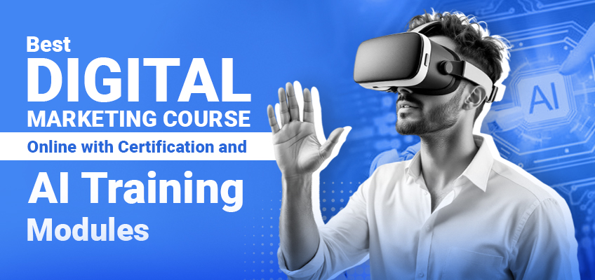 Best Digital Marketing Course Online with Certification and AI Training Modules
